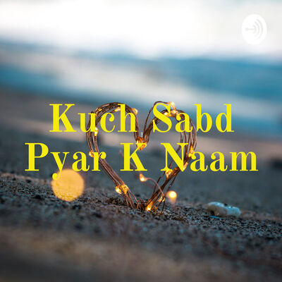 Kuch Sabd Pyar K Naam