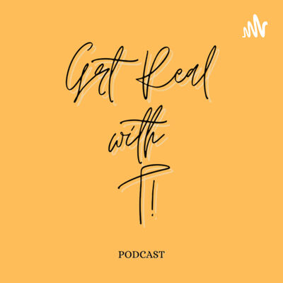 Get Real With T!