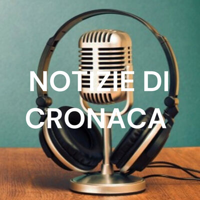 NOTIZIE DI CRONACA