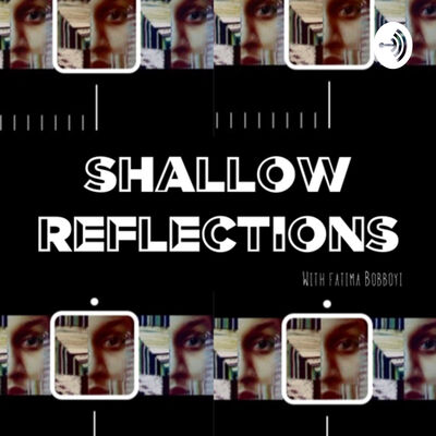 SHALLOW REFLECTIONS