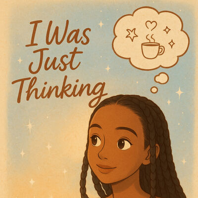i was just thinking