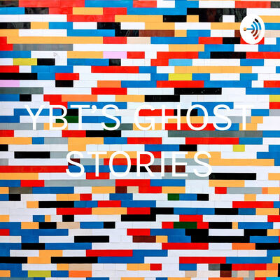 YBT'S GHOST STORIES