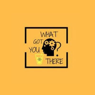 What Got You There?