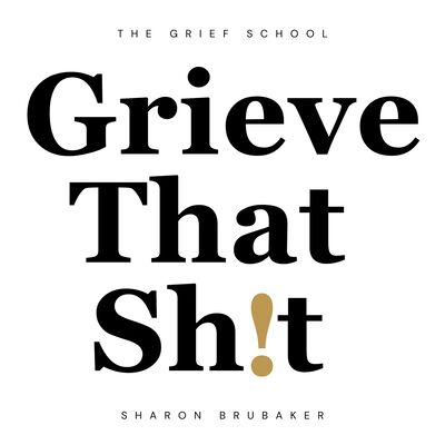 Grieve That Sh!t