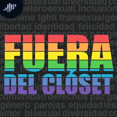 Fuera del Clóset | PIA Podcast