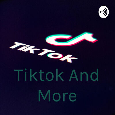 Tiktok And More