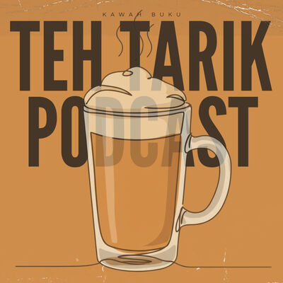Teh Tarik Podcast