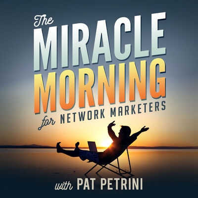 The Miracle Morning for Network Marketers Podcast