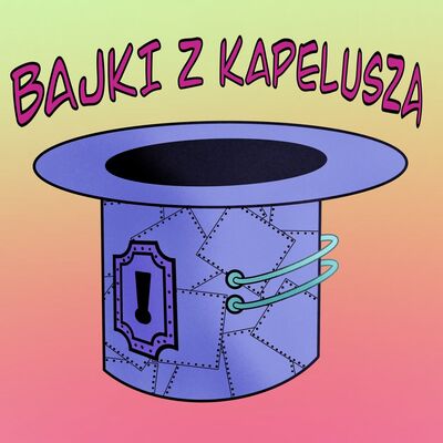 Bajki z kapelusza