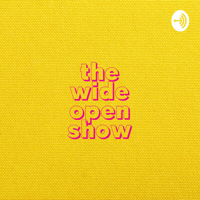 The Wide Open Show
