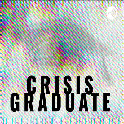 Crisis Graduate