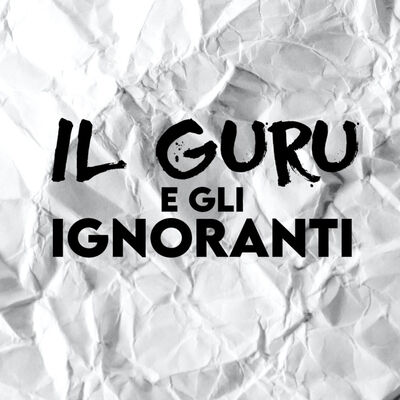 Il Guru e gli Ignoranti
