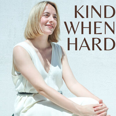 Kind When Hard