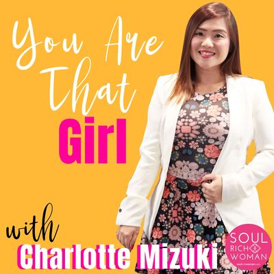 You Are That Girl With Charlotte Mizuki