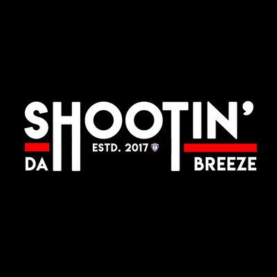 Shootin' Da Breeze