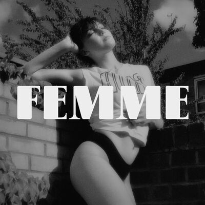 Femme: It's All About Being A Woman