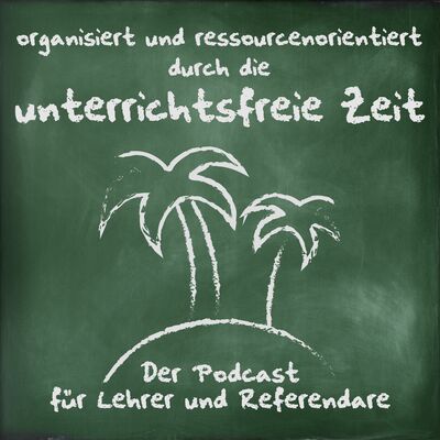 unterrichtsfreie Zeit - Der Podcast für Lehrer und Referendare