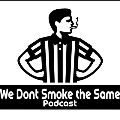 We Don't Smoke the Same