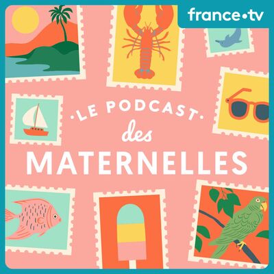 Le podcast des Maternelles