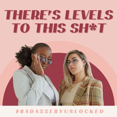 There's Levels To This Sh*t