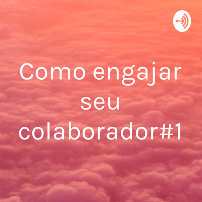 Como engajar seu colaborador#1