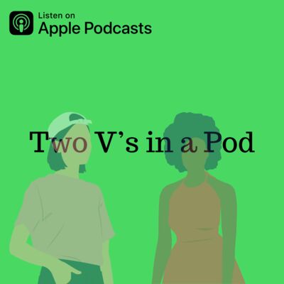 Two V's in a Pod