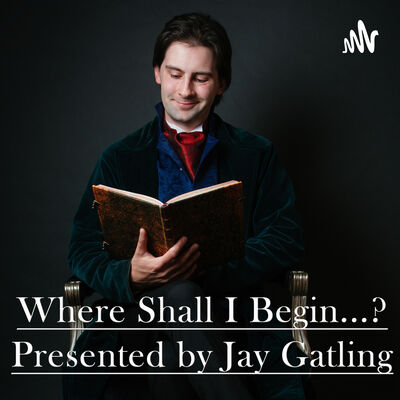 Where Shall I Begin...? Presented by Jay Gatling