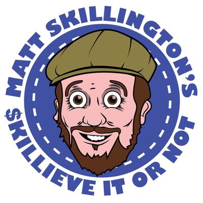 Matt Skillington's Skillieve it or not! Podcast