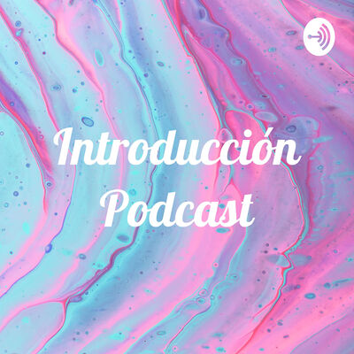 Introducción Podcast