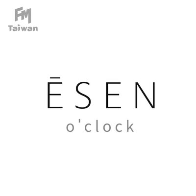 ĒSEN o'clock