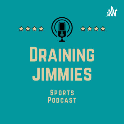 Draining Jimmies Sports Podcast