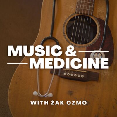 Music and Medicine with Zak Ozmo