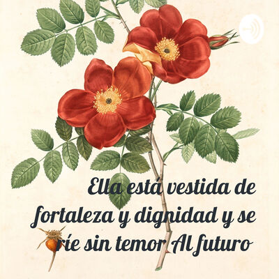 Ella está vestida de fortaleza y dignidad y se ríe sin temor Al futuro