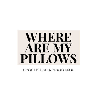 Where Are My Pillows