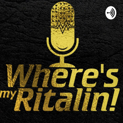Where's my Ritalin!?!