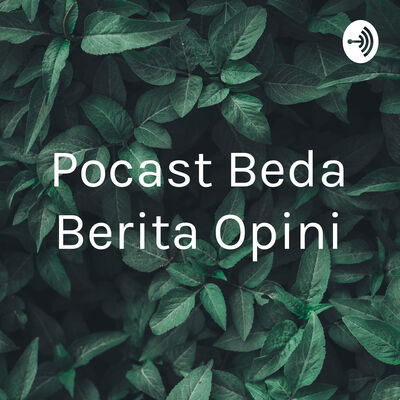 Pocast Beda Berita Opini