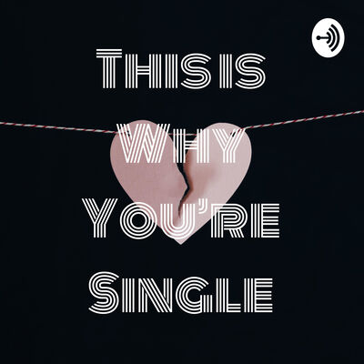 This is Why You're Single
