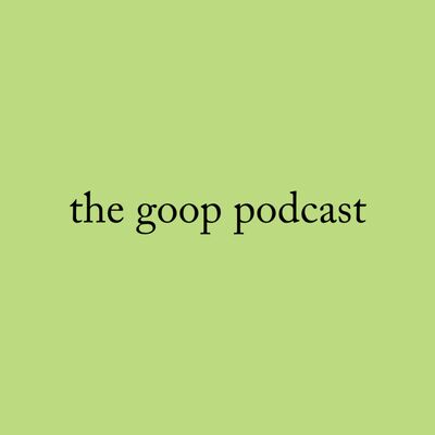 The goop Podcast