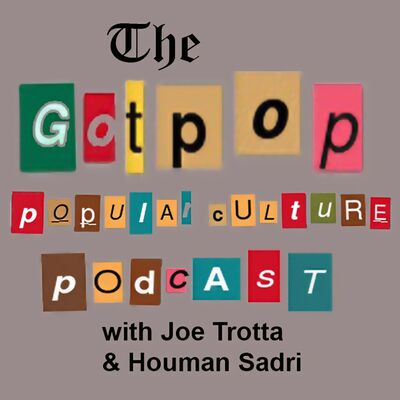The GotPop Popular Culture Podcast