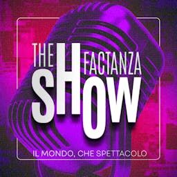 The Factanza Show