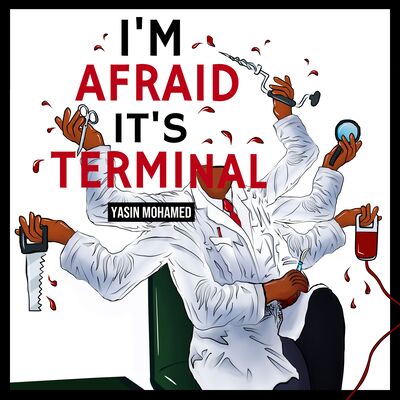 I'm Afraid It's Terminal