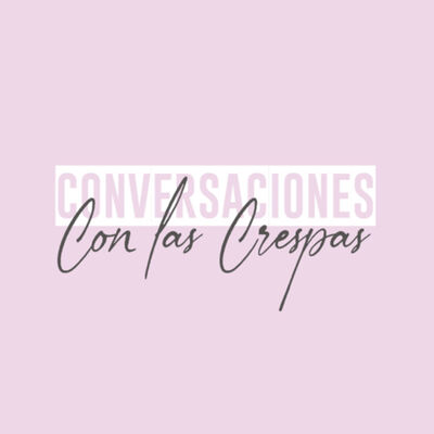 Conversaciones con las crespas