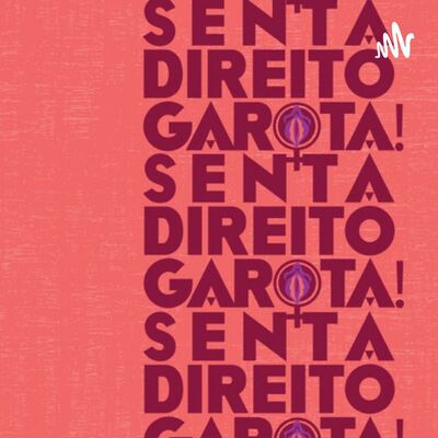 SENTA DIREITO GAROTA!