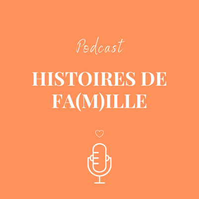 HISTOIRES DE FA(M)ILLE