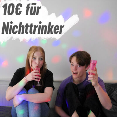 10€ für Nichttrinker