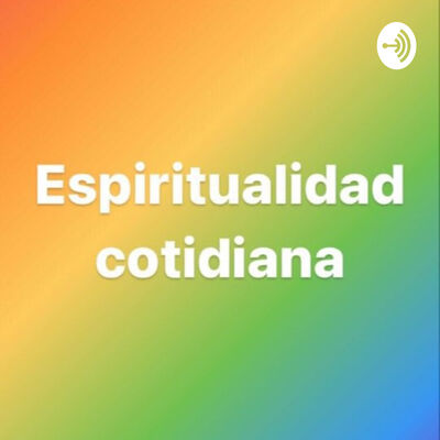 Espiritualidad habitada en el cotidiano