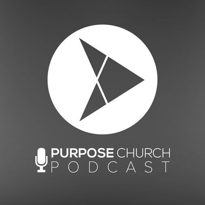 Purpose Church Sermons