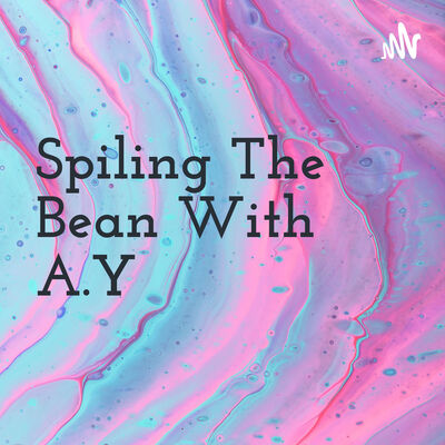 Spiling The Bean With A.Y