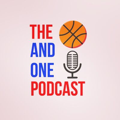 The And One Podcast