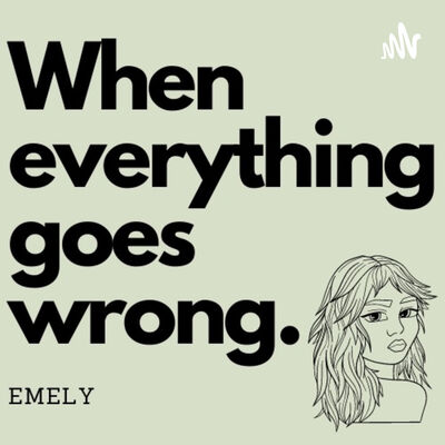 When Everything Goes Wrong